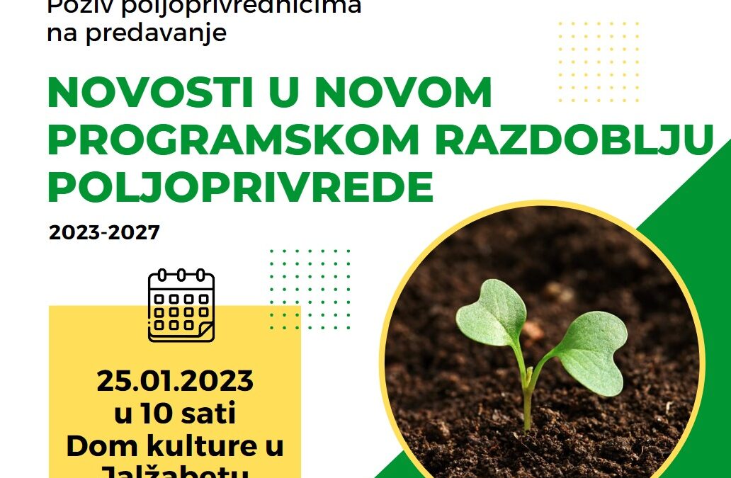 Poziv poljoprivrednicima na predavanje – NOVOSTI U NOVOM PROGRAMSKOM RAZDOBLJU POLJOPRIVREDE  2023-2027